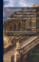 Der Ausschuss-landtag Der Gesammten Österreichischen Erblande Zu Innsbruck 1518