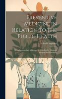 Preventive Medicine in Relation to the Public Health