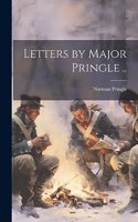 Letters by Major Pringle ..