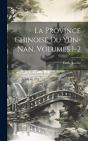 Province Chinoise Du Yün-Nan, Volumes 1-2