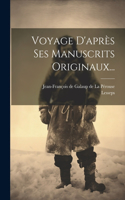 Voyage D'après Ses Manuscrits Originaux...