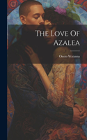 Love Of Azalea
