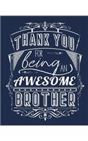 Thank You For Being An Awesome Brother