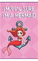 I'm 99% Sure I'm A Mermaid