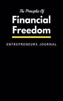 The Principles Of Financial Freedom: Entrepreneurs Journal, Notebook, Diary, A5 Paperback (6 X 9 Inches)100 High Quality Lined Pages, Hand Writing Notebook