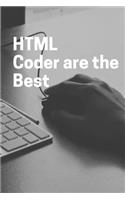 HTML Coder are the Best Notebook Journal: Code Notebook Journal For Coder Programmer Developer Diary Gift