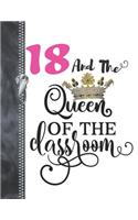 18 And The Queen Of The Classroom: Rule School Blank Doodling & Drawing Art Book Sketchbook Journal For Eighteen Year Old Girls