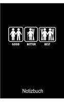 GOOD BETTER BEST Notizbuch