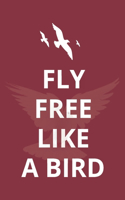 Fly Free Like a Bird: (1 2019)