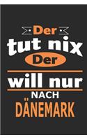 Der tut nix Der will nur nach Dänemark