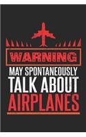 Warning May Spontaneously Talk about Airplanes: Pilot Aviation Notizbuch liniert DIN A5 - 120 Seiten für Notizen, Zeichnungen, Formeln - Organizer Schreibheft Planer Tagebuch