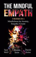 Mindful Empath - 3 books in 1 - Mindfulness for Anxiety, Empath, I Create