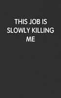 This Job Is Slowly Killing Me