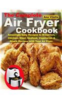 The Complete Air Fryer Cookbook