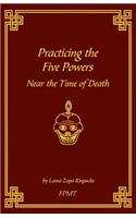 Practicing the Five Powers Near the Time of Death