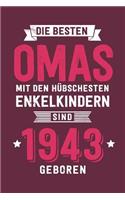 Die Besten Omas mit den hübschesten Enkelkindern: sind 1943 geboren - Notizbuch liniert mit 100 Seiten