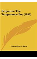 Benjamin, The Temperance Boy (1858)