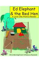 Ed Elephant & the Red Hen - A Level One Phonics Reader