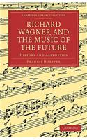 Richard Wagner and the Music of the Future