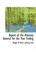 Report of the Attorney General for the Year Ending