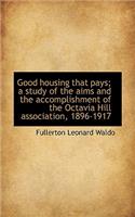 Good Housing That Pays; A Study of the Aims and the Accomplishment of the Octavia Hill Association,