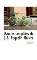 Oeuvres Completes de J.-B. Poquelin Moli Re