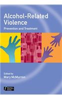 Alcohol-Related Violence - Prevention and Treatment