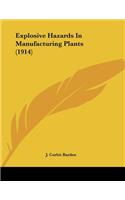 Explosive Hazards In Manufacturing Plants (1914)