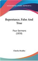Repentance, False And True: Four Sermons (1858)