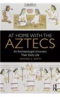 At Home with the Aztecs