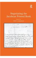 Negotiating the Jacobean Printed Book