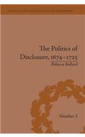 The Politics of Disclosure, 1674-1725: Secret History Narratives(Political and Popular Culture in the Early Modern Period)