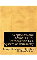 Scepticism and Animal Faith: Introduction to a System of Philosophy