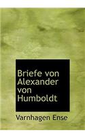 Briefe Von Alexander Von Humboldt