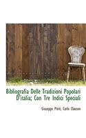 Bibliografia Delle Tradizioni Popolari D'Italia; Con Tre Indici Speciali
