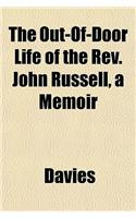 The Out-Of-Door Life of the REV. John Russell, a Memoir