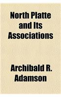 North Platte and Its Associations: (English)