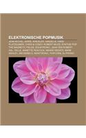 Elektronische Popmusik: Jean Michel Jarre, Kreidler, Vangelis, Hans Platzgumer, Chris & Cosey, Robert Miles, Synthie Pop, the Magnetic Fields