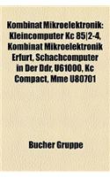 Kombinat Mikroelektronik: Kleincomputer Kc 85]2-4, Kombinat Mikroelektronik Erfurt, Schachcomputer in Der Ddr, U61000, Kc Compact, Mme U80701