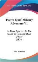 Twelve Years' Military Adventure V1