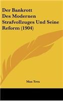 Der Bankrott Des Modernen Strafvollzuges Und Seine Reform (1904)