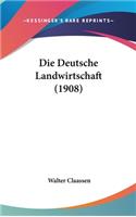 Die Deutsche Landwirtschaft (1908)