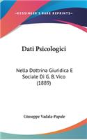 Dati Psicologici: Nella Dottrina Giuridica E Sociale Di G. B. Vico (1889)