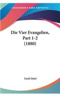 Die Vier Evangelien, Part 1-2 (1880)