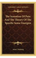 The Sensation of Pain and the Theory of the Specific Sense Energies