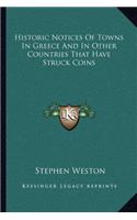 Historic Notices of Towns in Greece and in Other Countries That Have Struck Coins