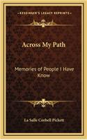 Across My Path: Memories of People I Have Know