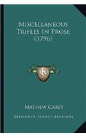 Miscellaneous Trifles In Prose (1796)