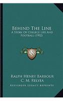Behind The Line