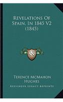 Revelations Of Spain, In 1845 V2 (1845)